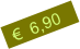   €  6,90 